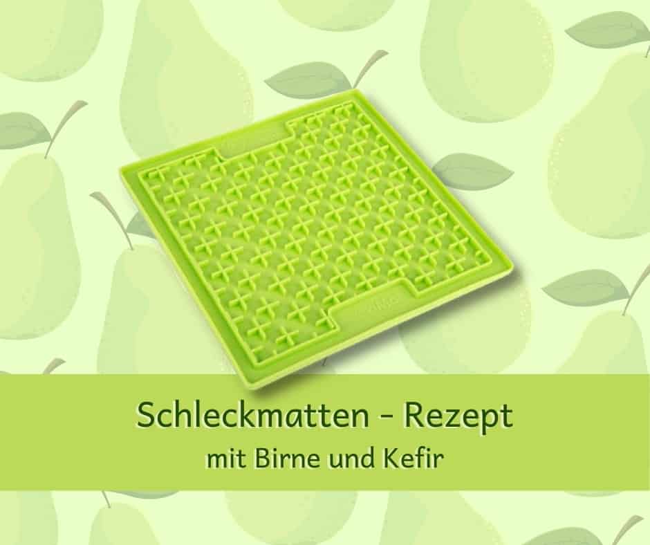 Schleckmatten – Rezept mit Birne und Kefir