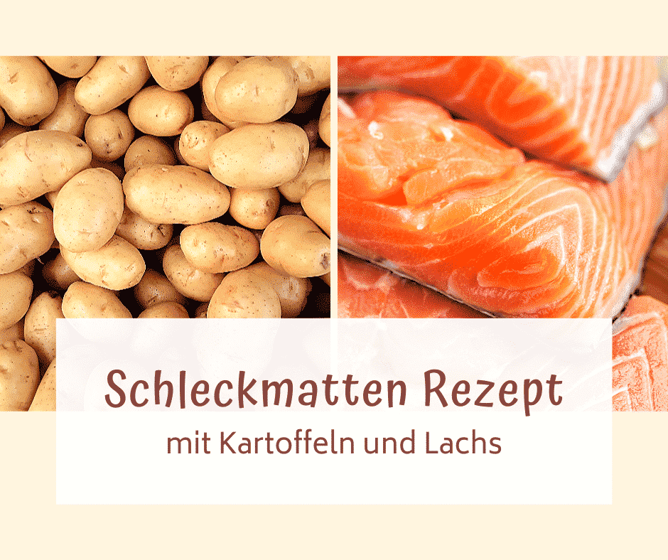 Schleckmatten – Rezept mit Kartoffeln und Lachs