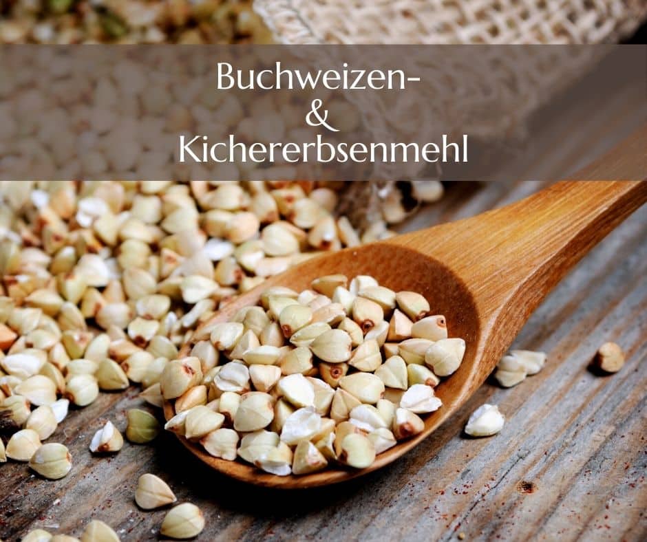 Themenreihe: Buchweizen- und Kichererbsenmehl